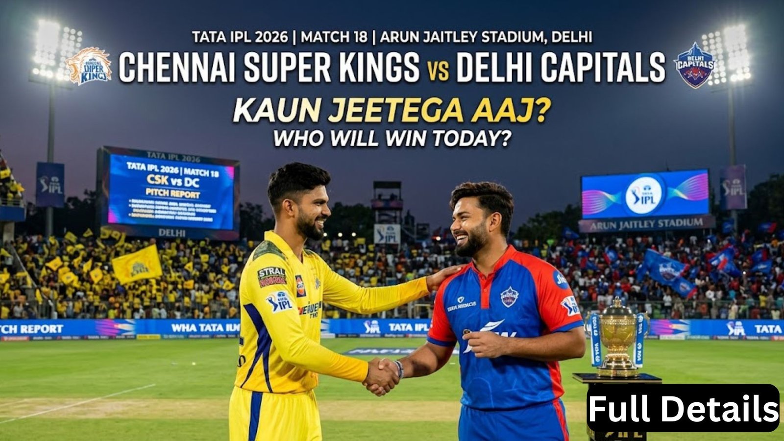 CSK vs DC IPL 2026 Match 18: Who will win today? Full prediction, pitch report, playing 11, head-to-head and expert tips (Updated April 11, 2026)